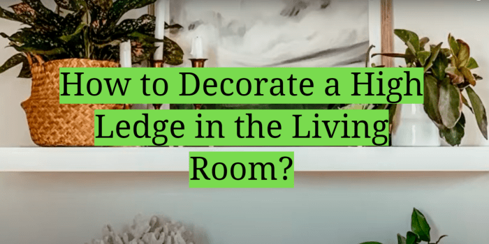 How to decorate ledge in living room